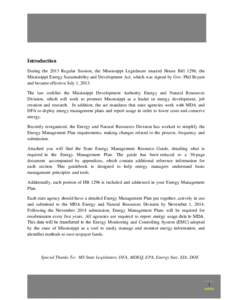Introduction During the 2013 Regular Session, the Mississippi Legislature enacted House Bill 1296, the Mississippi Energy Sustainability and Development Act, which was signed by Gov. Phil Bryant and became effective July