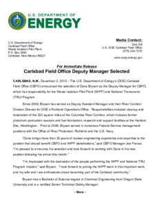 Media Contact:  U.S. Department of Energy Carlsbad Field Office Waste Isolation Pilot Plant P.O. Box 3090