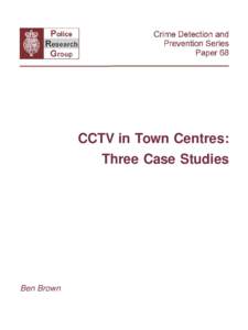 CCTV in Town Centres: Three Case Studies Ben Brown  CCTV IN TOWN CENTRES: