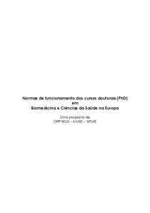 Normas de funcionamento dos cursos doutorais (PhD) em Biomedicina e Ciências da Saúde na Europa Uma proposta de ORPHEUS – AMSE – WFME