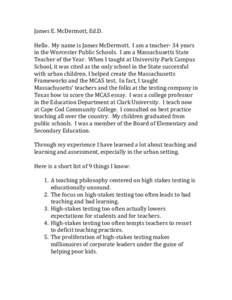 James	
  E.	
  McDermott,	
  Ed.D.	
   	
   Hello.	
  	
  My	
  name	
  is	
  James	
  McDermott.	
  	
  I	
  am	
  a	
  teacher-­‐	
  34	
  years	
   in	
  the	
  Worcester	
  Public	
  Schools