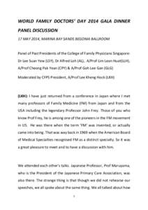 WORLD FAMILY DOCTORS’ DAY 2014 GALA DINNER PANEL DISCUSSION 17 MAY 2014, MARINA BAY SANDS BEGONIA BALLROOM Panel of Past Presidents of the College of Family Physicians Singapore: Dr Lee Suan Yew (LSY), Dr Alfred Loh (A