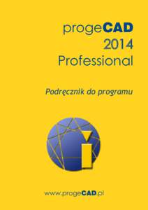 progeCAD 2014 Professional Podręcznik do programu  www.progeCAD.pl