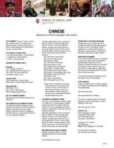 CHINESE Department of World Languages and Cultures WHY CHINESE? Chinese is spoken by more than one billion people. The importance of learning Chinese is increasing every day, as China is rapidly emerging as a major playe