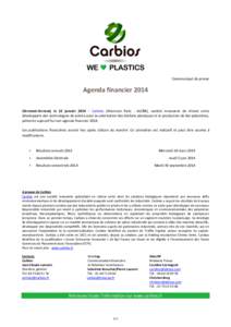 Communiqué de presse  Agenda financier 2014 Clermont-Ferrand, le 22 janvier 2014 – Carbios (Alternext Paris : ALCRB), société innovante de chimie verte développant des technologies de pointe pour la valorisation de