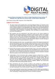 1  Summary Report of the Digital Policy Alliance’s Digital Single Market Group meeting, 16th Septemberhours, Europe House, 32 Smith Square, Westminster Chair: Malcolm Harbour MEP; Rapporteur: Dave Wrigh