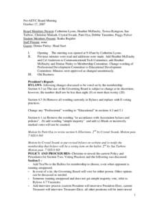 NevAEYC Board Meeting October 17, 2007 Board Members Present: Catherine Lyons, Heather McEnulty, Teresa Byington, Sue Turbow, Christine Matiash, Crystal Swank, Patti Oya, Debbie Tarantino, Peggy Pulver Student Members Pr