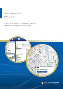 Asset Management  Mobile Enable field workers to efficiently execute operations using mobile technology.