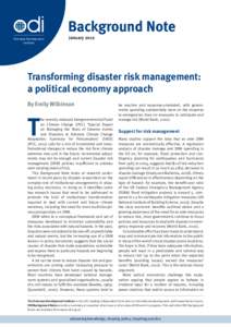 Transforming disaster risk management: a political economy approach - ODI Background Notes - Discussion papers
               Transforming disaster risk management: a political economy approach - ODI Background Notes - D
