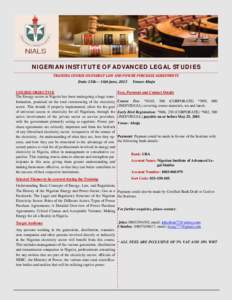 NIGERIAN INSTITUTE OF ADVANCED LEGAL STUDIES TRAINING	COURSE	ON	ENERGY	LAW	AND	POWER	PURCHASE	AGREEMENTS	 Date:	15th—	16th	June,	2015 COURSE OBJECTIVE The Energy sector in Nigeria has been undergoing a huge transformat