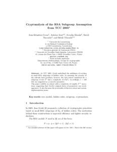 Cryptanalysis of the RSA Subgroup Assumption from TCC 2005? Jean-S´ebastien Coron1 , Antoine Joux2,3 , Avradip Mandal1 , David Naccache4 , and Mehdi Tibouchi1,4 1 Universit´e du Luxembourg
