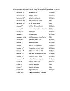 Wolsey-Wessington Varsity Boys’ Basketball Schedule[removed]December 12th at Faulkton-DH  3:15 p.m.