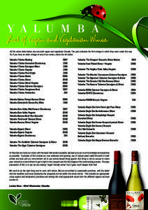 List of Vegan and Vegetarian Wines All the wines listed below are now both vegan and vegetarian friendly. The year indicates the first vintage in which they were made this way. So if you have an older vintage of one of o