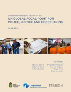 Independent Progress Review on the  UN GLOBAL FOCAL POINT FOR POLICE, JUSTICE AND CORRECTIONS JUNE 2014