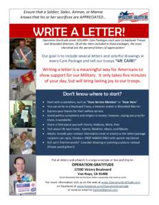 Ensure that a Soldier, Sailor, Airman, or Marine knows that his or her sacrifices are APPRECIATED… WRITE A LETTER! Operation Gratitude sends 100,000+ Care Packages each year to deployed Troops and Wounded Warriors. Of 