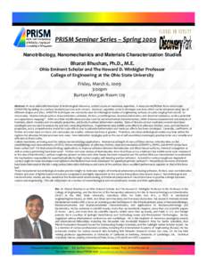 PRISM Seminar Series – Spring 2009 Nanotribology, Nanomechanics and Materials Characterization Studies Bharat Bhushan, Ph.D., M.E. Ohio Eminent Scholar and The Howard D. Winbigler Professor College of E