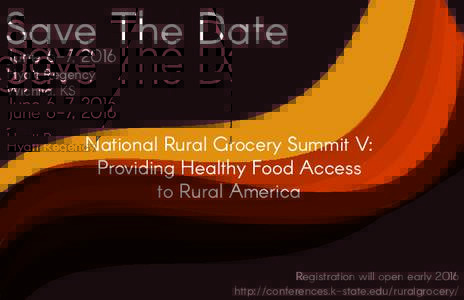 Save The Date June 6-7, 2016 Hyatt Regency Wichita, KS  National Rural Grocery Summit V:
