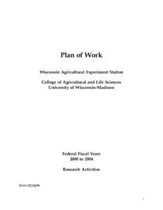 Plan of Work Wisconsin Agricultural Experiment Station College of Agricultural and Life Sciences University of Wisconsin-Madison  Federal Fiscal Years