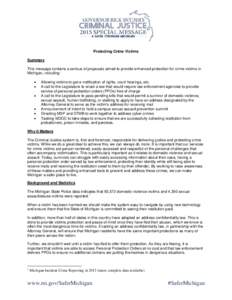 Protecting Crime Victims Summary This message contains a serious of proposals aimed to provide enhanced protection for crime victims in Michigan, including: • •