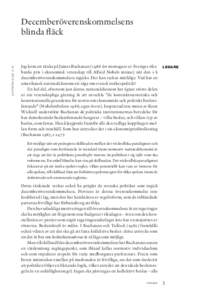 Decemberöverenskommelsens blinda fläck nr årgång 43  Jag kom att tänka på James Buchanan (1986 års mottagare av Sveriges riksbanks pris i ekonomisk vetenskap till Alfred Nobels minne) när den s k