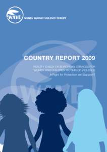 Country report 2009 REALITY CHECK ON EUROPEAN SERVICES FOR WOMEN AND CHILDREN VICTIMS OF VIOLENCE A Right for Protection and Support?