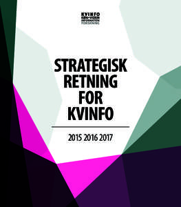 STRATEGISK RETNING FOR KVINFO