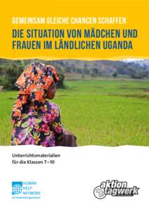 Gemeinsam gleiche Chancen schaffen  Die Situation von Mädchen und Frauen im ländlichen Uganda  Unterrichtsmaterialien