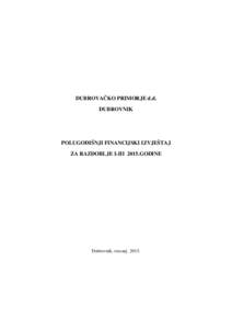 DUBROVAČKO PRIMORJE d.d. DUBROVNIK POLUGODIŠNJI FINANCIJSKI IZVJEŠTAJ ZA RAZDOBLJE I-III 2015.GODINE