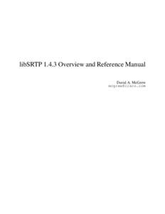 libSRTP[removed]Overview and Reference Manual David A. McGrew [removed] Preface