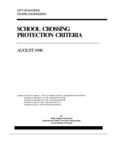 CITY OF MADISON TRAFFIC ENGINEERING SCHOOL CROSSING PROTECTION CRITERIA AUGUST 1990