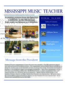 MISSISSIPPI MUSIC TEACHER The Official Publication of the Mississippi Music Teachers Association Featuring pictures from the 2014 Fall Conference at the Mississippi University for Women in Columbus.