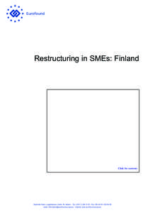 Restructuring in SMEs: Finland  Click for contents Wyattville Road, Loughlinstown, Dublin 18, Ireland. - Tel: (+[removed] - Fax: [removed]64 56 email: [removed] - website: www.eurofoun