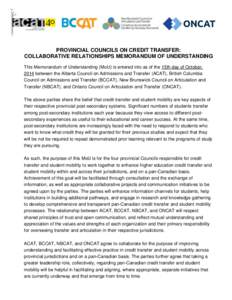 PROVINCIAL COUNCILS ON CREDIT TRANSFER: COLLABORATIVE RELATIONSHIPS MEMORANDUM OF UNDERSTANDING This Memorandum of Understanding (MoU) is entered into as of the 15th day of October, 2014 between the Alberta Council on Ad