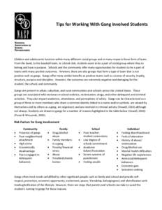 Tips for Working With Gang Involved Students  Children and adolescents function within many different social groups and in many respects these form of team. From the band, to the baseball team, to a book club, students w