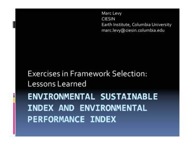 Marc Levy CIESIN Earth Institute, Columbia University [removed]  Exercises in Framework Selection: