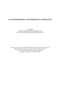 LAW ENFORCEMENT AND INDIGENOUS AUSTRALIANS  Colin Dillon ATSIC Commissioner with the portfolio for the Royal Commission into Aboriginal Deaths in Custody