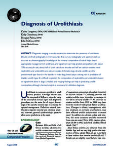 CE Article #1  Diagnosis of Urolithiasis Cathy Langston, DVM, DACVIM (Small Animal Internal Medicine)a Kelly Gisselman, DVM Douglas Palma, DVM