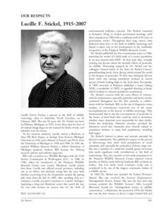 OUR RESPECTS  Lucille F. Stickel, 1915–2007 Lucille Farrier Stickel, a pioneer in the field of wildlife toxicology, died in Asheville, North Carolina, on 22