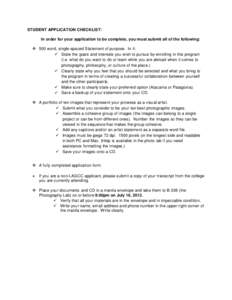 STUDENT APPLICATION CHECKLIST: In order for your application to be complete, you must submit all of the following:  500 word, single--‐spaced Statement of purpose. In it:  State the goals and interests you wish t