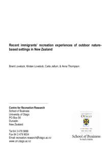 Recent immigrants’ recreation experiences of outdoor naturebased settings in New Zealand  Brent Lovelock, Kirsten Lovelock, Carla Jellum, & Anna Thompson _______________________________________