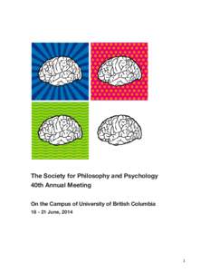 The Society for Philosophy and Psychology 40th Annual Meeting On the Campus of University of British Columbia[removed]June, [removed]