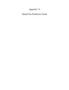 Appendix 7.4 Natural Gas Production Trends Appendix 7.4 Natural Gas Production Trends The Hugoton, Panoma, Bradshaw, Greenwood, and Byerly natural gas fields in southwestern Kansas are part of the largest natural gas em