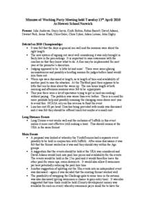 Minutes of Working Party Meeting held Tuesday 13th April 2010 At Hewett School Norwich Present: Julie Andrews, Garry Jarvis, Keith Belton, Robin Barrett, David Adams, Stewart Park, Jamie Rush, Chris Galer, Chris Sykes, A