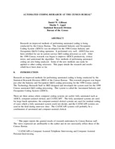 AUTOMATED CODING RESEARCH AT THE CENSUS BUREAU1 by Daniel W. Gillman Martin V. Appel Statistical Research Division Bureau of the Census