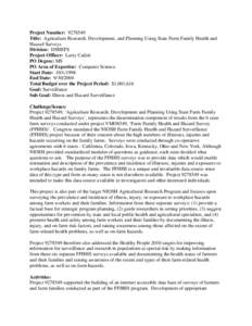 Project Number: [removed]Title: Agriculture Research, Development, and Planning Using State Farm Family Health and Hazard Surveys Division: DSHEFS Project Officer: Larry Catlett PO Degree: MS