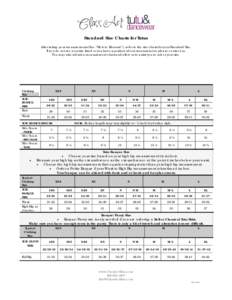 Standard Size Charts for Tutus After taking your measurements (See “How to Measure”), refer to the size charts for your Standard Size. If you do not see your size listed or you have questions about measurement, pleas