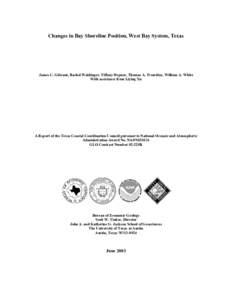Changes in Bay Shoreline Position, West Bay System, Texas  James C. Gibeaut, Rachel Waldinger, Tiffany Hepner, Thomas A. Tremblay, William A. White With assistance from Liying Xu  A Report of the Texas Coastal Coordinati