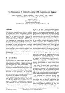 Co-Simulation of Hybrid Systems with SpaceEx and Uppaal Sergiy Bogomolov1 Marius Greitschus2 Peter G. Jensen3 Kim G. Larsen3 Marius Mikuˇcionis3 Thomas Strump2 Stavros Tripakis4 1 IST  Austria, Austria