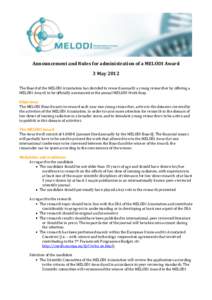 Announcement and Rules for administration of a MELODI Award 3 May 2012 The Board of the MELODI Association has decided to reward annually a young researcher by offering a MELODI Award, to be officially announced at the a