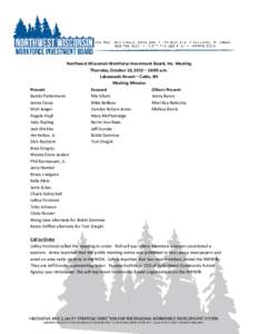 Northwest Wisconsin Workforce Investment Board, Inc. Meeting Thursday, October 10, 2013 – 10:00 a.m. Lakewoods Resort – Cable, WI Meeting Minutes Present Excused